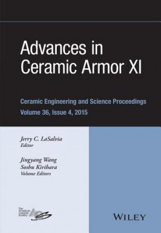 Книга Advances in Ceramic Armor XI - Ceramic Engineering and Science Proceedings, Volume 36 Issue 4 Jerry C. LaSalvia