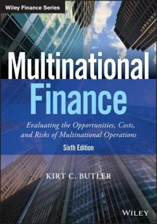 Carte Multinational Finance 6e - Evaluating Opportunities, Costs, and Risks of Operations Kirt C. Butler