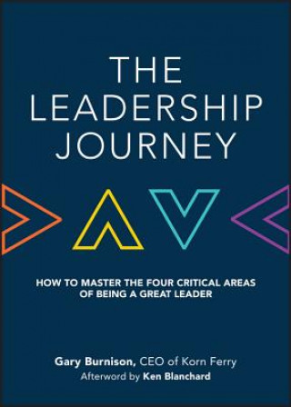 Book Leadership Journey - How to Master the Four Critical Areas of Being a Great Leader Gary Burnison