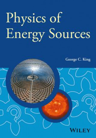 Kniha Physics of Energy Sources George C. King