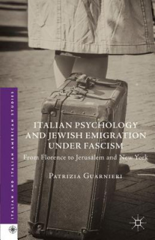 Kniha Italian Psychology and Jewish Emigration under Fascism Patrizia Guarnieri