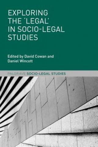 Könyv Exploring the 'Legal' in Socio-Legal Studies David Cowan
