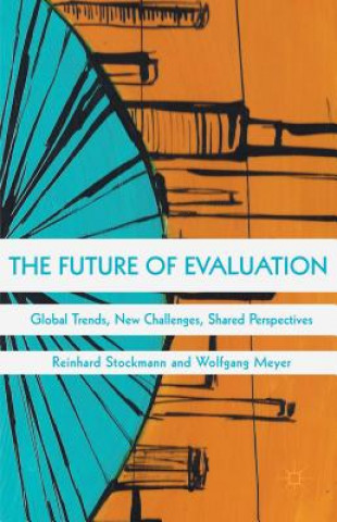 Kniha Future of Evaluation Wolfgang Meyer