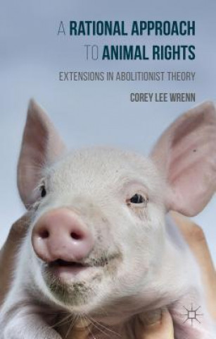 Kniha Rational Approach to Animal Rights Corey Wrenn