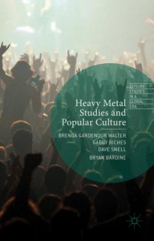 Kniha Heavy Metal Studies and Popular Culture Bryan Bardine