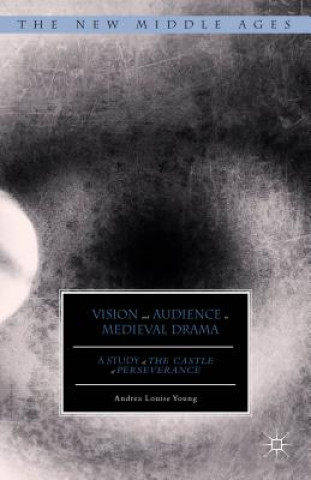 Kniha Vision and Audience in Medieval Drama Andrea Louise Young
