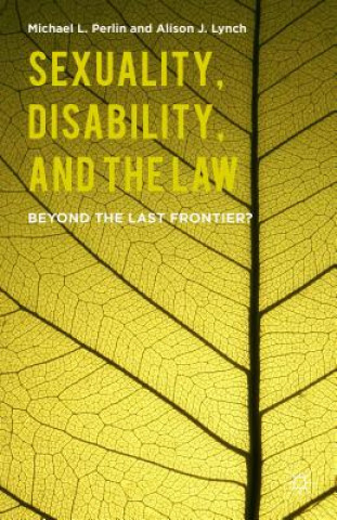 Kniha Sexuality, Disability, and the Law A. Lynch