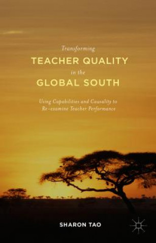 Könyv Transforming Teacher Quality in the Global South Sharon Tao