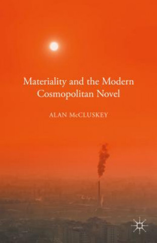 Carte Materiality and the Modern Cosmopolitan Novel Alan McCluskey