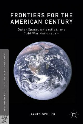 Book Frontiers for the American Century James Spiller