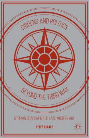 Boek Giddens and Politics Beyond the Third Way P. Kolarz
