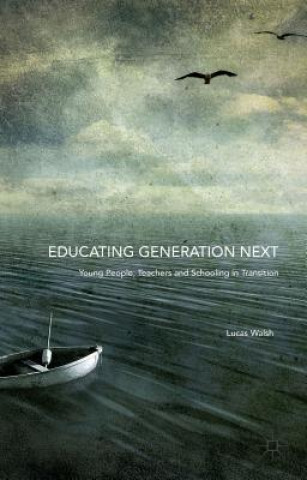 Könyv Educating Generation Next Lucas Walsh