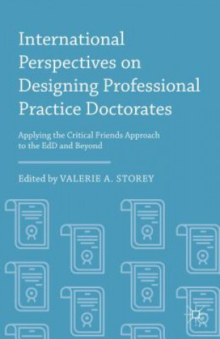 Kniha International Perspectives on Designing Professional Practice Doctorates Valerie A. Storey