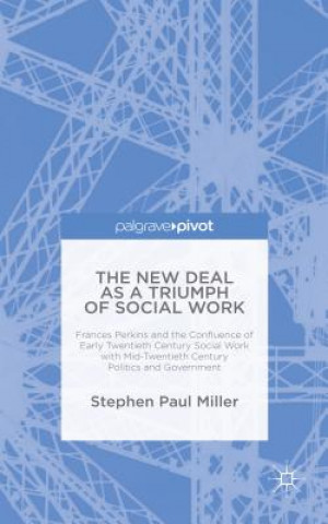 Könyv New Deal as a Triumph of Social Work Stephen Paul Miller