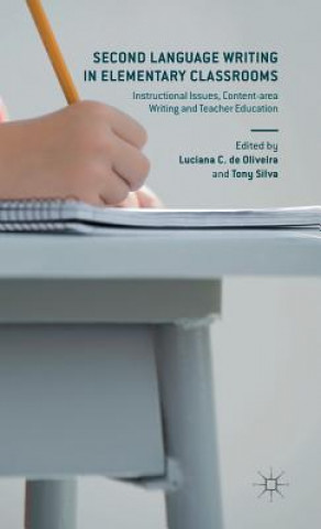 Kniha Second Language Writing in Elementary Classrooms Luciana De Oliveira