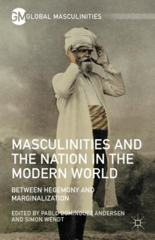 Kniha Masculinities and the Nation in the Modern World Simon Wendt