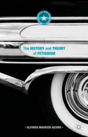 Kniha History and Theory of Fetishism Alfonso Maurizio Iacono