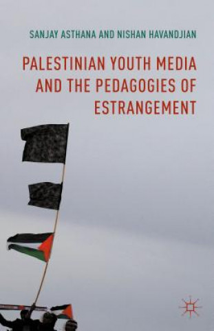 Carte Palestinian Youth Media and the Pedagogies of Estrangement Sanjay Asthana