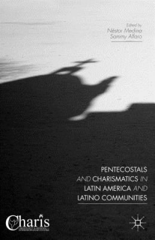 Libro Pentecostals and Charismatics in Latin America and Latino Communities Nestor Medina