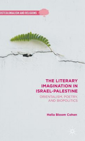 Knjiga Literary Imagination in Israel-Palestine HELLA BLOOM COHEN