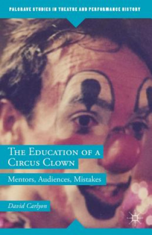 Книга Education of a Circus Clown David Carlyon