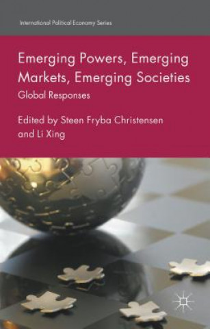 Книга Emerging Powers, Emerging Markets, Emerging Societies Steen Fryba Christensen