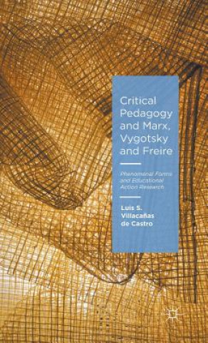 Carte Critical Pedagogy and Marx, Vygotsky and Freire Luis S. Villacanas-de-Castro
