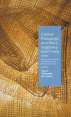 Book Critical Pedagogy and Marx, Vygotsky and Freire Luis S. Villacanas-de-Castro