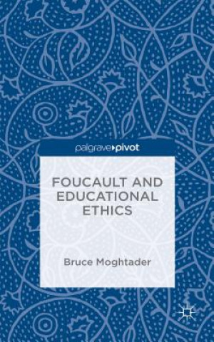 Carte Foucault and Educational Ethics Bruce Moghtader
