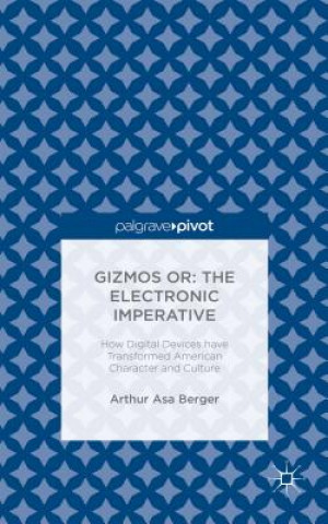Carte Gizmos or: The Electronic Imperative Arthur Asa Berger