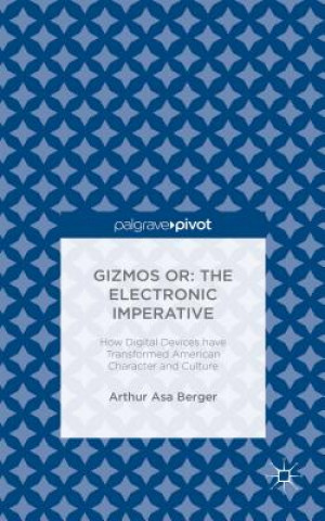 Kniha Gizmos or: The Electronic Imperative Arthur Asa Berger