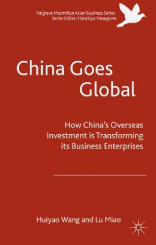 Kniha China Goes Global Huiyao Wang