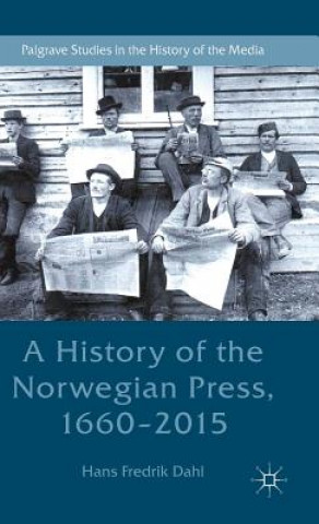 Kniha History of the Norwegian Press, 1660-2015 Hans Fredrik Dahl