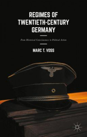 Carte Regimes of Twentieth-Century Germany Marc T. Voss