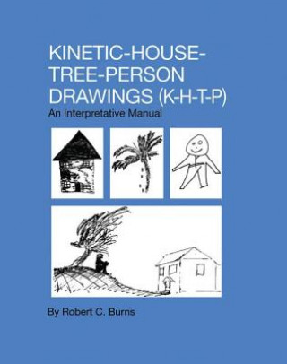 Könyv Kinetic House-Tree-Person Drawings Robert C. Burns