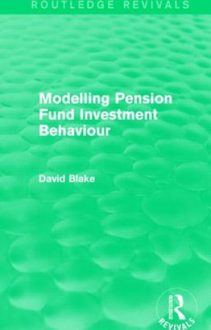 Carte Modelling Pension Fund Investment Behaviour (Routledge Revivals) David Blake