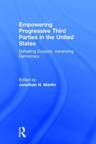 Kniha Empowering Progressive Third Parties in the United States 