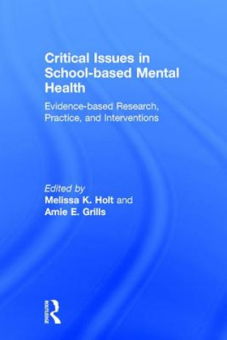 Könyv Critical Issues in School-based Mental Health MELISSA K. HOLT