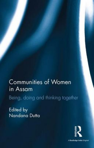 Kniha Communities of Women in Assam NANDANA DUTTA