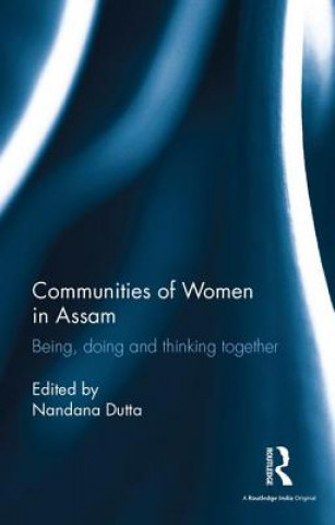 Книга Communities of Women in Assam NANDANA DUTTA