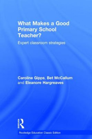 Knjiga What Makes a Good Primary School Teacher? Caroline Gipps