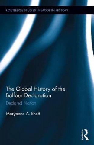 Книга Global History of the Balfour Declaration Maryanne A. Rhett