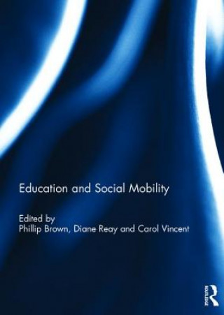 Kniha Education and Social Mobility Phillip Brown