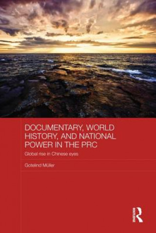 Carte Documentary, World History, and National Power in the PRC Gotelind Mueller