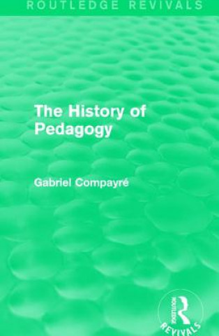 Könyv History of Pedagogy Gabriel Compayre
