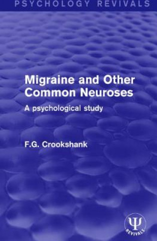 Knjiga Migraine and Other Common Neuroses F.G. CROOKSHANK