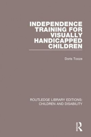 Knjiga Independence Training for Visually Handicapped Children Doris Tooze
