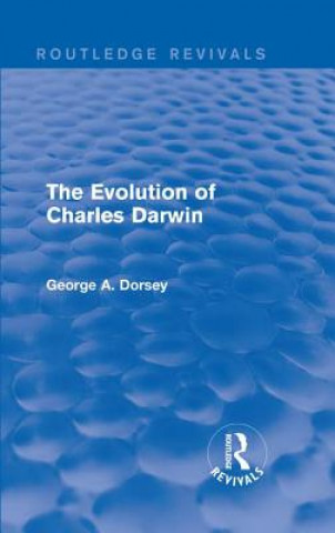 Książka Evolution of Charles Darwin George A. Dorsey