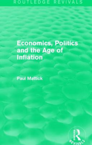 Kniha Economics, Politics and the Age of Inflation Paul Mattick