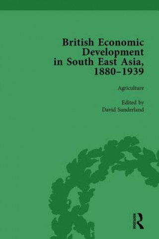 Kniha British Economic Development in South East Asia, 1880-1939, Volume 1 David Sunderland